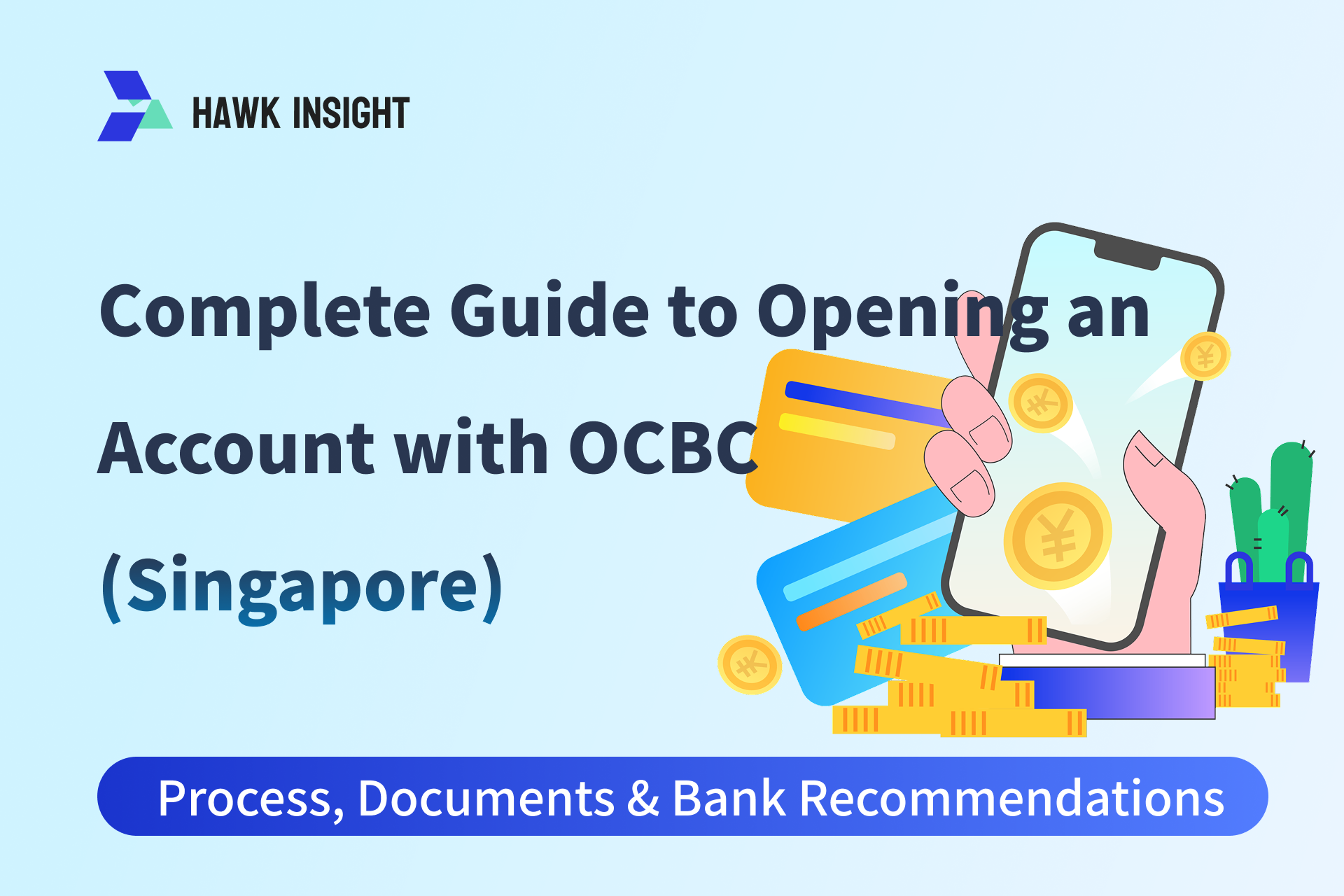 Complete Guide to Opening an Account with OCBC (Singapore): Process, Documents & Account Recommendations